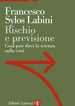 Alcuni commenti a Rischio e previsione. Cosa può dirci la scienza sulla crisi di F. Sylos Labini